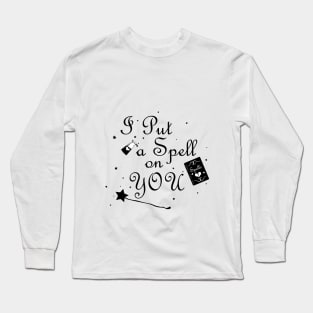 I Put a Spell on You Long Sleeve T-Shirt